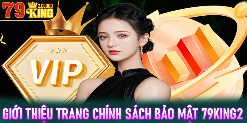 Giới thiệu trang chính sách bảo mật 79King2