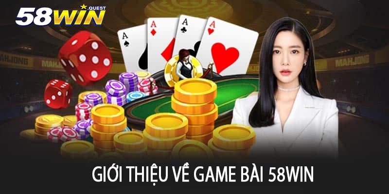 Giới thiệu về game bài 58Win