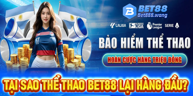 Tại sao Thể thao Bet88 lại trở thành lựa chọn hàng đầu?