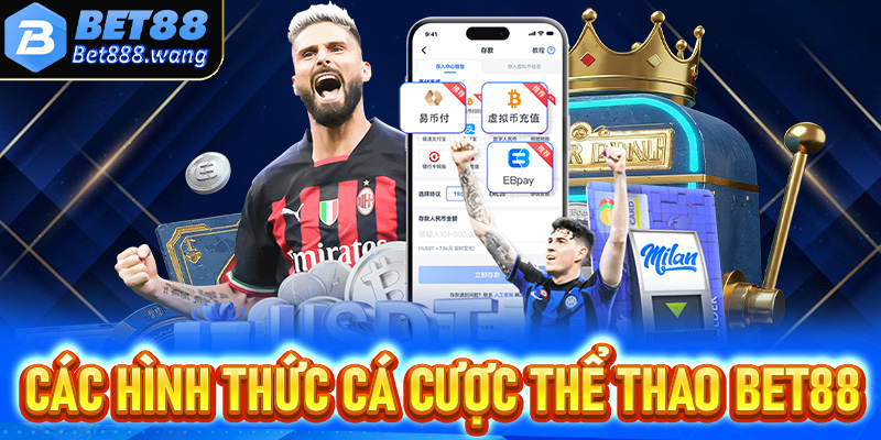 Các loại hình cá cược tại Thể thao Bet88
